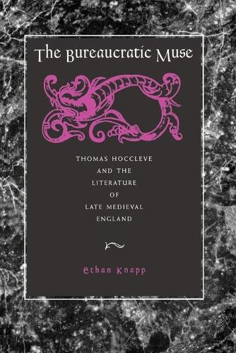 Бумажная книга «The Bureaucratic Muse: Thomas Hoccleve and the Literature of Late Medieval England», автор Итан Кнапп - фото №1