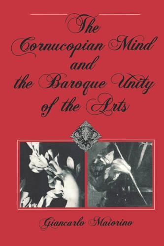 Паперова книга «The Cornucopian Mind and the Baroque Unity of the Arts», автор Джанкарло Майоріно - фото №1