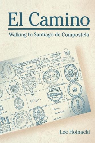Бумажная книга «El Camino: Walking to Santiago de Compostela», автор Ли Хойнацки - фото №1