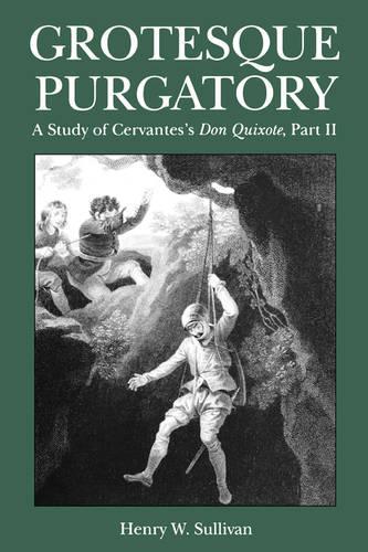 Паперова книга «Grotesque Purgatory: A Study of Cervantes's Don Quixote, Part II», автор Генрі Салліван - фото №1
