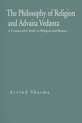 Паперова книга «The Philosophy of Religion and Advaita Vedānta: A Comparative Study in Religion and Reason», автор Арвінд Шарма - фото №1