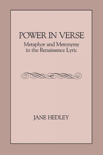 Бумажная книга «Power in Verse: Metaphor and Metonymy in the Renaissance Lyric», автор Джейн Хедли - фото №1