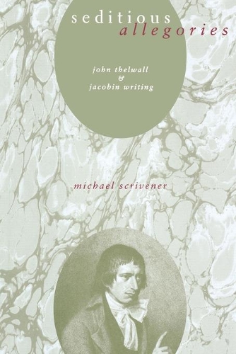 Паперова книга «Seditious Allegories: John Thelwall and Jacobin Writing», автор Майкл Скривенер - фото №1