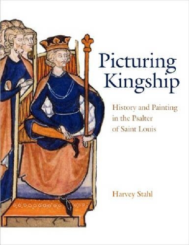 Бумажная книга «Picturing Kingship: History and Painting in the Psalter of Saint Louis», автор Харви Шталь - фото №1