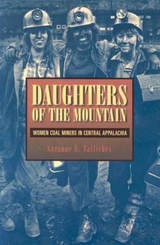 Бумажная книга «Daughters of the Mountain: Women Coal Miners in Central Appalachia», автор Сюзанна Э. Таллише - фото №1