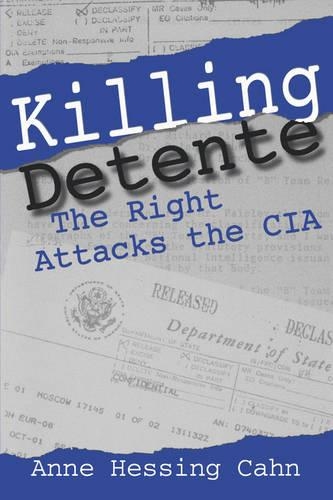 Паперова книга «Killing Detente: The Right Attacks the CIA», автор Енн Кан - фото №1