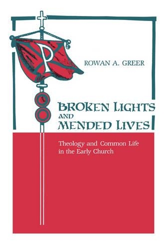 Бумажная книга «Broken Lights and Mended Lives: Theology and Common Life in the Early Church», автор Уильям Каферро - фото №1
