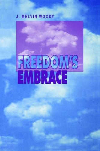 Бумажная книга «Freedom's Embrace», автор Дж. Мелвин Вуди - фото №1