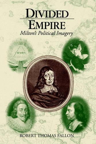 Бумажная книга «Divided Empire: Milton's Political Imagery», автор Роберт Томас Фэллон - фото №1