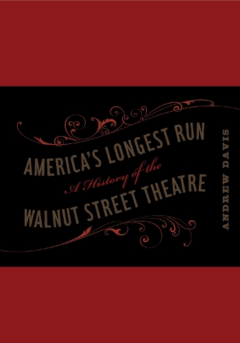 Бумажная книга «America's Longest Run: A History of the Walnut Street Theatre», автор Эндрю Дэвис - фото №1