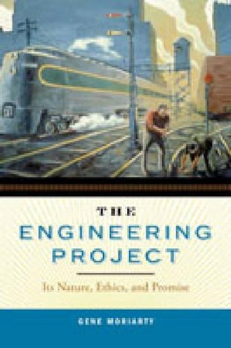 Бумажная книга «The Engineering Project: Its Nature, Ethics, and Promise», автор Джин Мориарти - фото №1