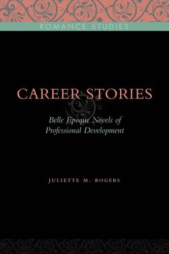 Бумажная книга «Career Stories: Belle Époque Novels of Professional Development», автор Джульетта М. Роджерс - фото №1