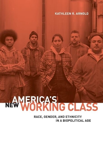 Паперова книга «America's New Working Class: Race, Gender, and Ethnicity in a Biopolitical Age», автор Кетлін Р. Арнольд - фото №1