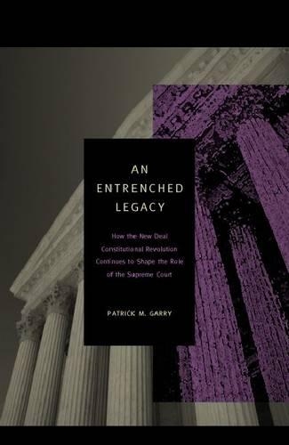 Бумажная книга «An Entrenched Legacy: How the New Deal Constitutional Revolution Continues to Shape the Role of the Supreme Court», автор Патрик М. Гэрри - фото №1