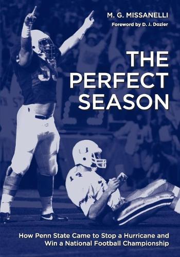 Бумажная книга «The Perfect Season: How Penn State Came to Stop a Hurricane and Win a National Football Championship», автор М. Г. Миссанелли - фото №1