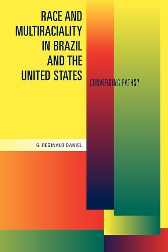 Бумажная книга «Race and Multiraciality in Brazil and the United States: Converging Paths?», автор Г. Реджинальд Дэниел - фото №1