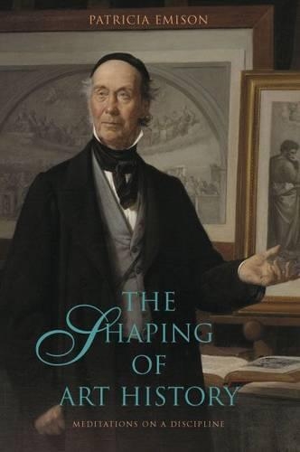 Бумажная книга «The Shaping of Art History: Meditations on a Discipline», автор Патриция Эмисон - фото №1