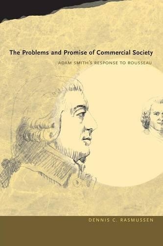Бумажная книга «The Problems and Promise of Commercial Society: Adam Smith's Response to Rousseau», автор Деннис К. Расмуссен - фото №1