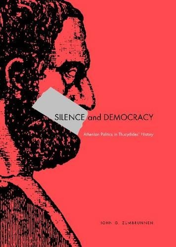 Бумажная книга «Silence and Democracy: Athenian Politics in Thucydides’ History», автор Джон Г. Зумбруннен - фото №1