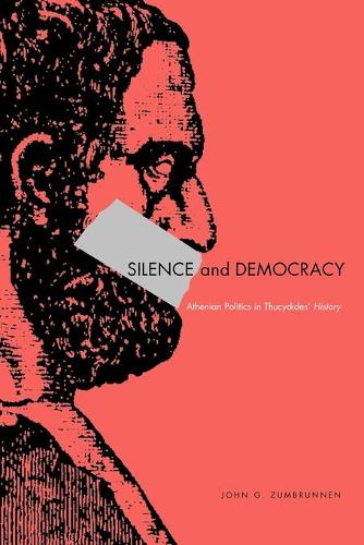 Бумажная книга «Silence and Democracy: Athenian Politics in Thucydides’ History», автор Джон Г. Зумбруннен - фото №1
