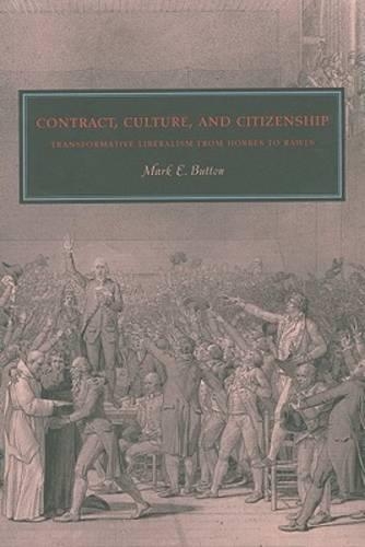 Бумажная книга «Contract, Culture, and Citizenship: Transformative Liberalism from Hobbes to Rawls», автор Марк Э. Баттон - фото №1