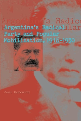 Паперова книга «Argentina's Radical Party and Popular Mobilization, 1916–1930», автор Джоел Хоровіц - фото №1