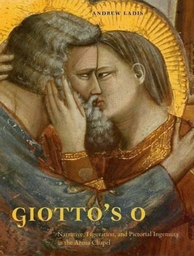 Бумажная книга «Giotto's O: Narrative, Figuration, and Pictorial Ingenuity in the Arena Chapel», автор Эндрю Ладис - фото №1