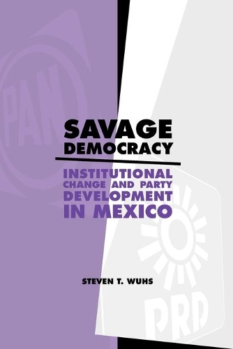 Бумажная книга «Savage Democracy: Institutional Change and Party Development in Mexico», автор Стивен Т. Вухс - фото №1