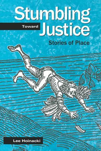 Бумажная книга «Stumbling Toward Justice: Stories of Place», автор Ли Хойнацки - фото №1