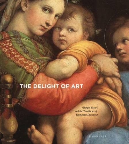 Бумажная книга «The Delight of Art: Giorgio Vasari and the Traditions of Humanist Discourse», автор Дэвид Каст - фото №1