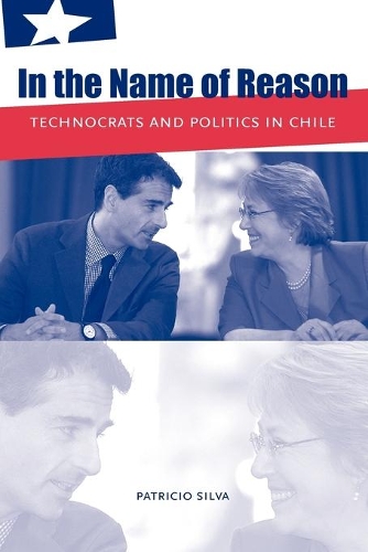 Паперова книга «In the Name of Reason: Technocrats and Politics in Chile», автор Патрісіо Сільва - фото №1