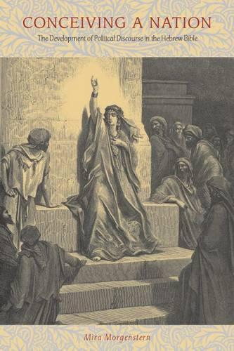 Бумажная книга «Conceiving a Nation: The Development of Political Discourse in the Hebrew Bible», автор Мира Моргенштерн - фото №1
