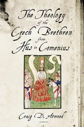 Бумажная книга «The Theology of the Czech Brethren from Hus to Comenius», автор Крейг Д. Атвуд - фото №1