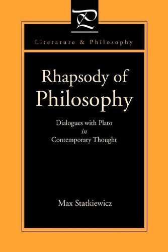 Бумажная книга «Rhapsody of Philosophy: Dialogues with Plato in Contemporary Thought», автор Макс Статкевич - фото №1
