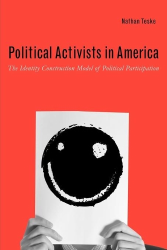 Паперова книга «Political Activists in America: The Identity Construction Model of Political Participation», автор Натан Теске - фото №1