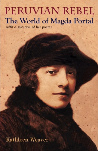 Бумажная книга «Peruvian Rebel: The World of Magda Portal, with a Selection of Her Poems», автор Кэтлин Уивер - фото №1