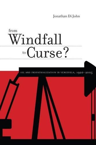 Бумажная книга «From Windfall to Curse?: Oil and Industrialization in Venezuela, 1920 to the Present», автор Джонатан Ди Джон - фото №1