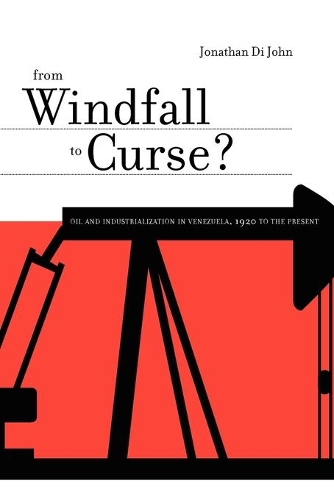 Бумажная книга «From Windfall to Curse?: Oil and Industrialization in Venezuela, 1920 to the Present», автор Джонатан Ди Джон - фото №1