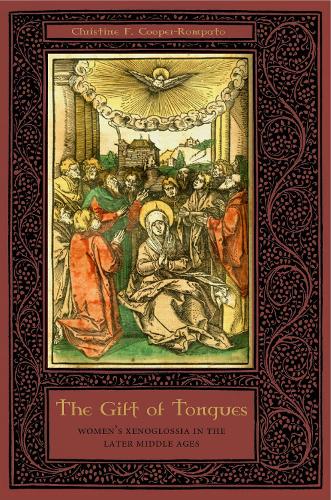 Бумажная книга «The Gift of Tongues: Women's Xenoglossia in the Later Middle Ages», автор Кристин Ф. Купер-Ромпато - фото №1