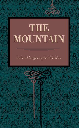Бумажная книга «The Mountain», автор Роберт Монтгомери Смит Джексон - фото №1