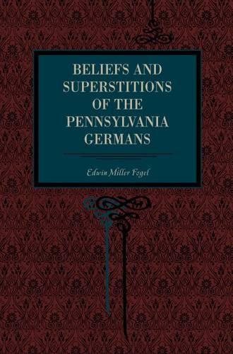 Паперова книга «Beliefs and Superstitions of the Pennsylvania Germans», автор Едвін Міллер Фогель - фото №1