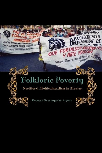 Паперова книга «Folkloric Poverty: Neoliberal Multiculturalism in Mexico», автор Ребекка Овермайєр-Веласкес - фото №1