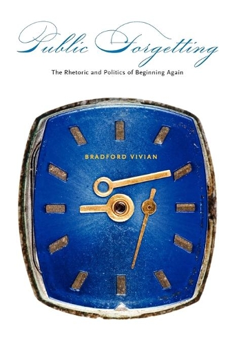 Бумажная книга «Public Forgetting: The Rhetoric and Politics of Beginning Again», автор Брэдфорд Вивиан - фото №1
