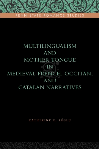 Бумажная книга «Multilingualism and Mother Tongue in Medieval French, Occitan, and Catalan Narratives», автор Кэтрин Э. Леглу - фото №1