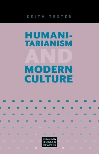 Бумажная книга «Humanitarianism and Modern Culture», автор Кит Тестер - фото №1