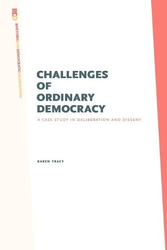Паперова книга «Challenges of Ordinary Democracy: A Case Study in Deliberation and Dissent», автор Карен Трейсі - фото №1