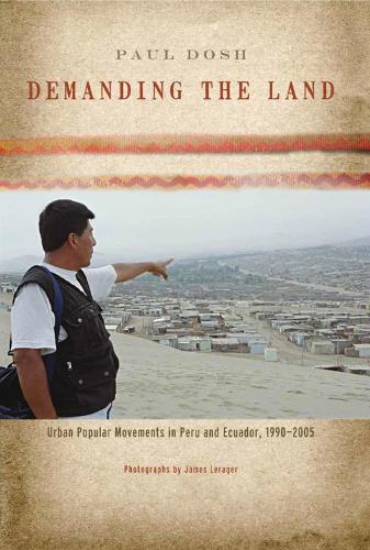 Бумажная книга «Demanding the Land: Urban Popular Movements in Peru and Ecuador, 1990–2005», автор Пол Дош - фото №1