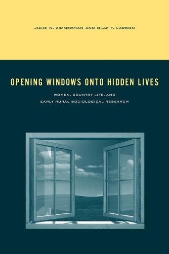 Бумажная книга «Opening Windows onto Hidden Lives: Women, Country Life, and Early Rural Sociological Research», авторов Джули Н. Циммерман, Олаф Ф. Ларсон - фото №1