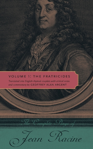Бумажная книга «The Complete Plays of Jean Racine: Volume 1: The Fratricides», автор Жан Расин - фото №1