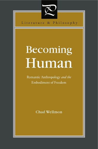 Паперова книга «Becoming Human: Romantic Anthropology and the Embodiment of Freedom», автор Чад Веллмон - фото №1